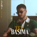 دانلود موزیک ویدیو Semicenk Tek Basima
